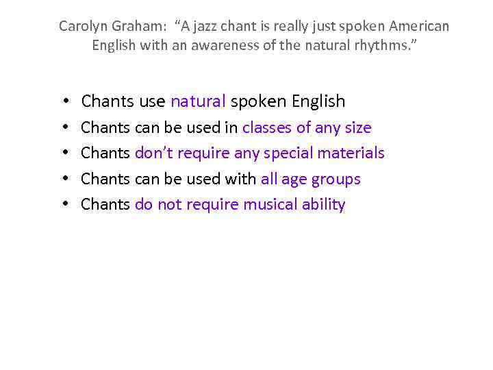 Carolyn Graham: “A jazz chant is really just spoken American English with an awareness