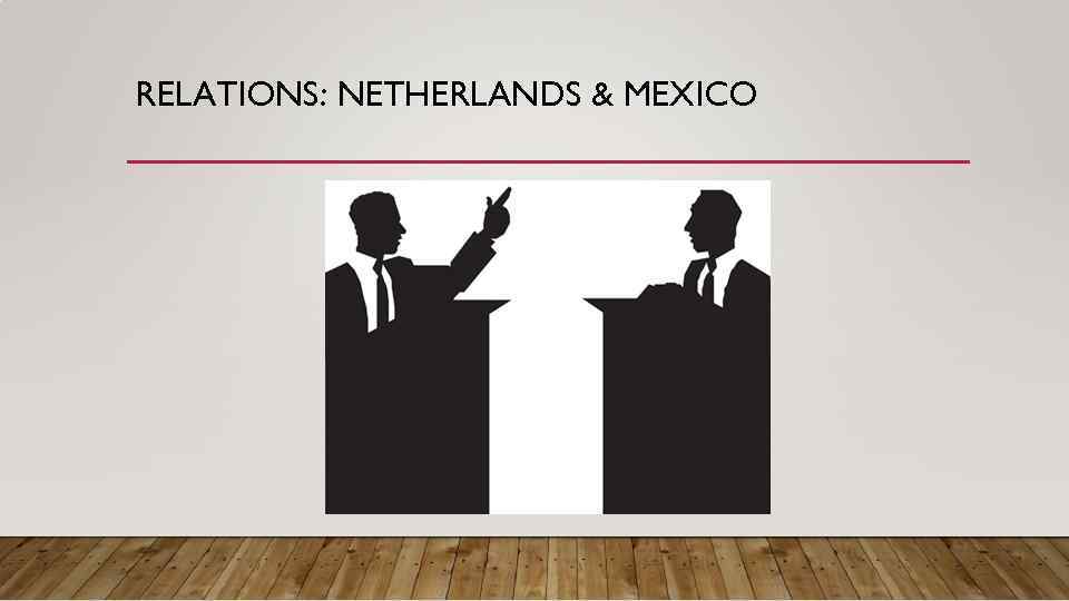 RELATIONS: NETHERLANDS & MEXICO 