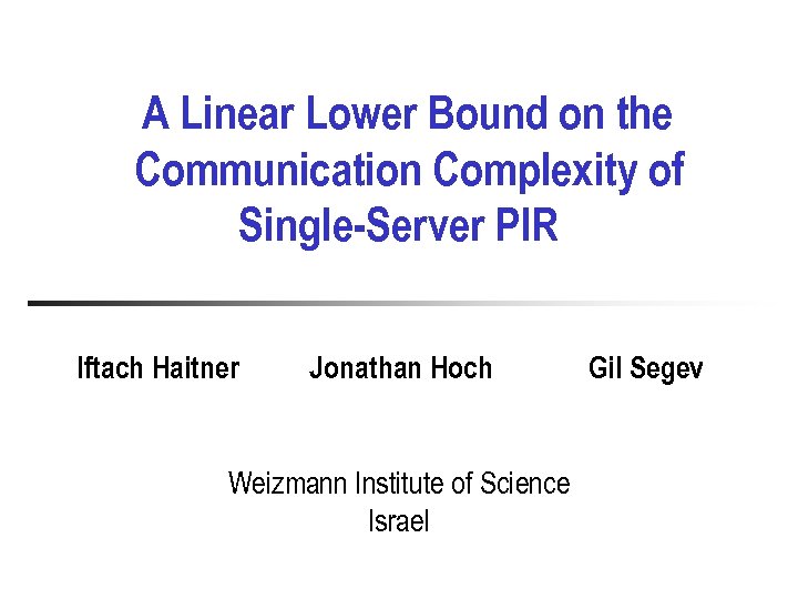 A Linear Lower Bound on the Communication Complexity of Single-Server PIR Iftach Haitner Jonathan