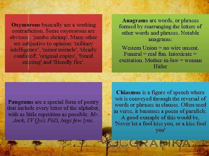 Oxymorons basically are a working contradiction. Some oxymorons are obvious - 'jumbo shrimp'. Many