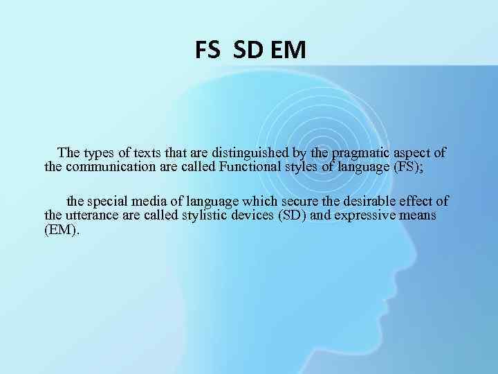 FS SD EM The types of texts that are distinguished by the pragmatic aspect