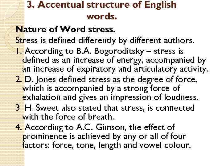 3. Accentual structure of English words. Nature of Word stress. Stress is defined differently