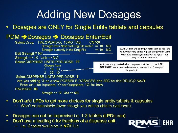 Adding New Dosages • Dosages are ONLY for Single Entity tablets and capsules PDM