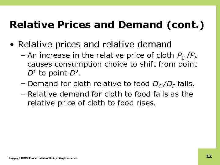 Relative Prices and Demand (cont. ) • Relative prices and relative demand – An