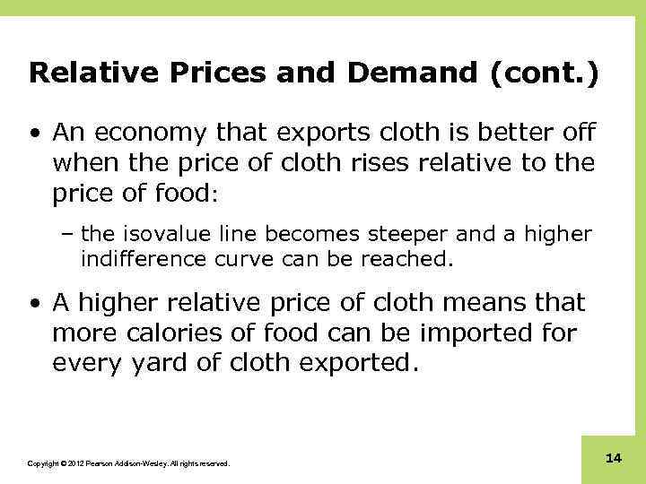 Relative Prices and Demand (cont. ) • An economy that exports cloth is better
