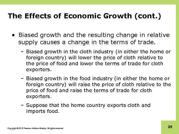 The Effects of Economic Growth (cont. ) • Biased growth and the resulting change