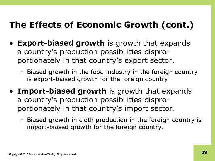 The Effects of Economic Growth (cont. ) • Export-biased growth is growth that expands