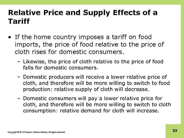 Relative Price and Supply Effects of a Tariff • If the home country imposes