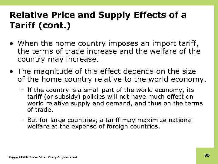 Relative Price and Supply Effects of a Tariff (cont. ) • When the home
