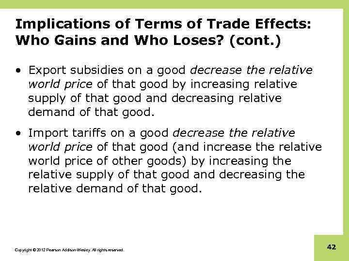 Implications of Terms of Trade Effects: Who Gains and Who Loses? (cont. ) •
