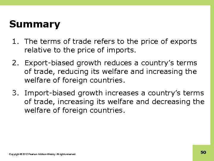 Summary 1. The terms of trade refers to the price of exports relative to