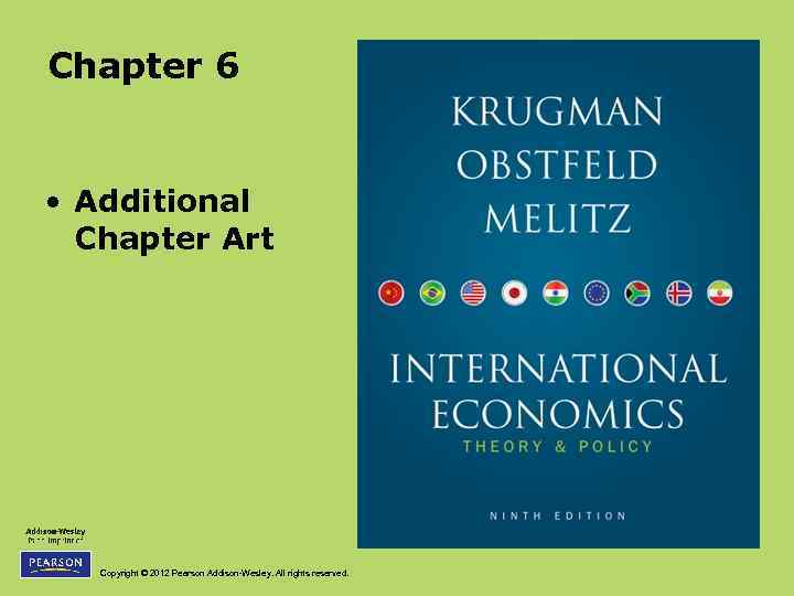 Chapter 6 • Additional Chapter Art Copyright © 2012 Pearson Addison-Wesley. All rights reserved.