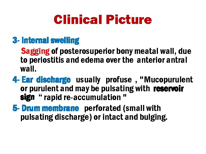 Clinical Picture 3 - Internal swelling Sagging of posterosuperior bony meatal wall, due to