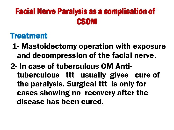 Facial Nerve Paralysis as a complication of CSOM Treatment 1 - Mastoidectomy operation with
