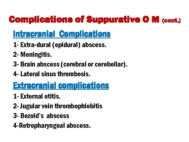Complications of Suppurative O M (cont. ) Intracranial Complications 1 - Extra-dural (epidural) abscess.