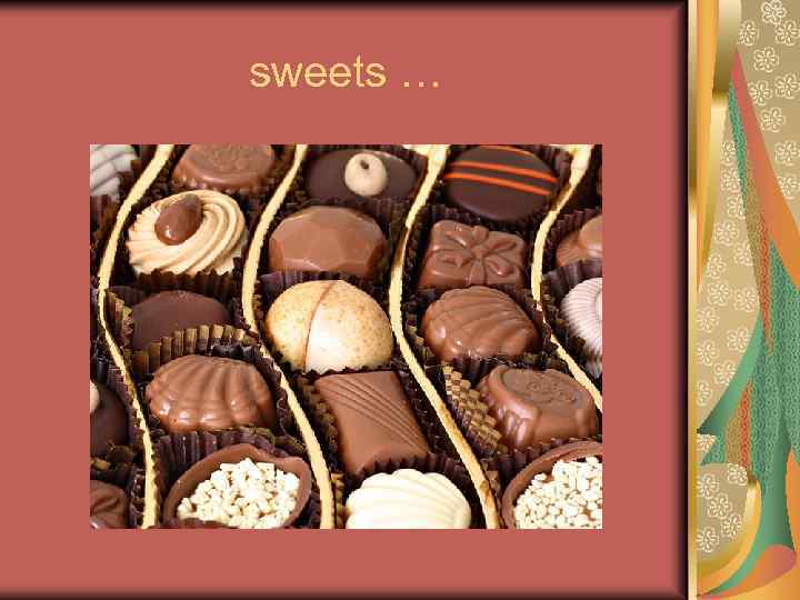 sweets … 