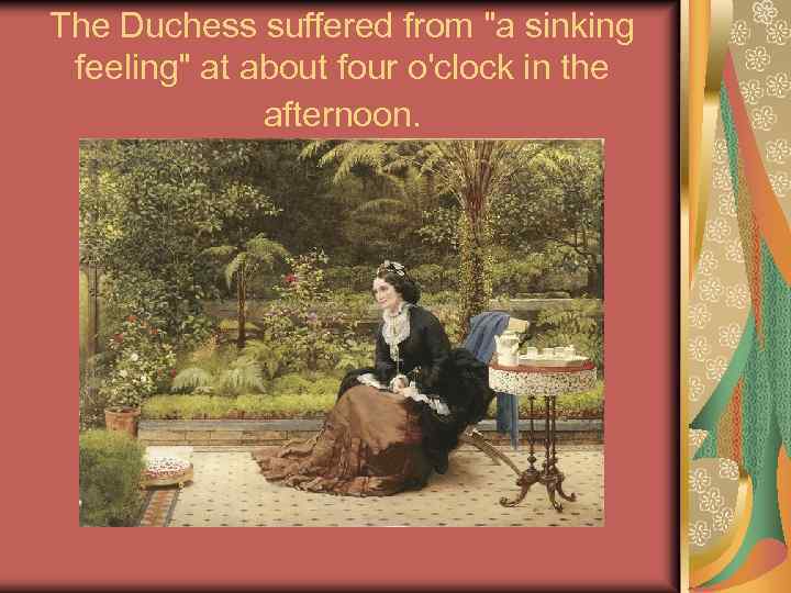 The Duchess suffered from 