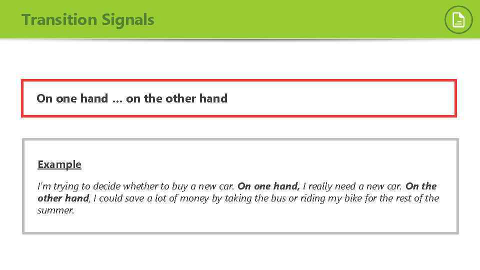 Transition Signals On one hand … on the other hand Example I’m trying to