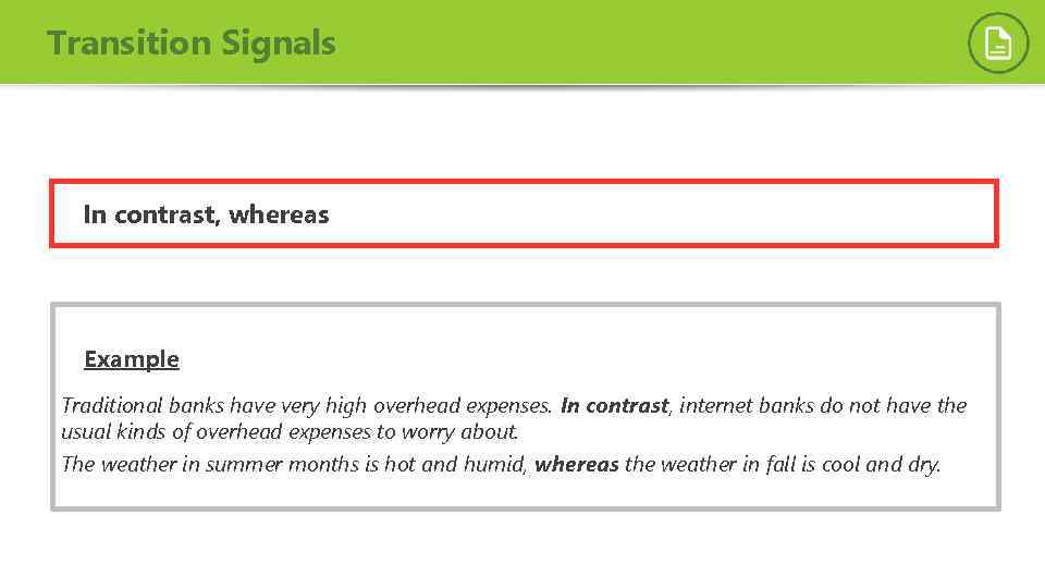Transition Signals In contrast, whereas Example Traditional banks have very high overhead expenses. In