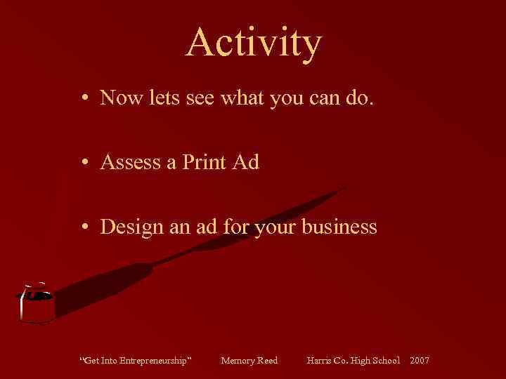 Activity • Now lets see what you can do. • Assess a Print Ad