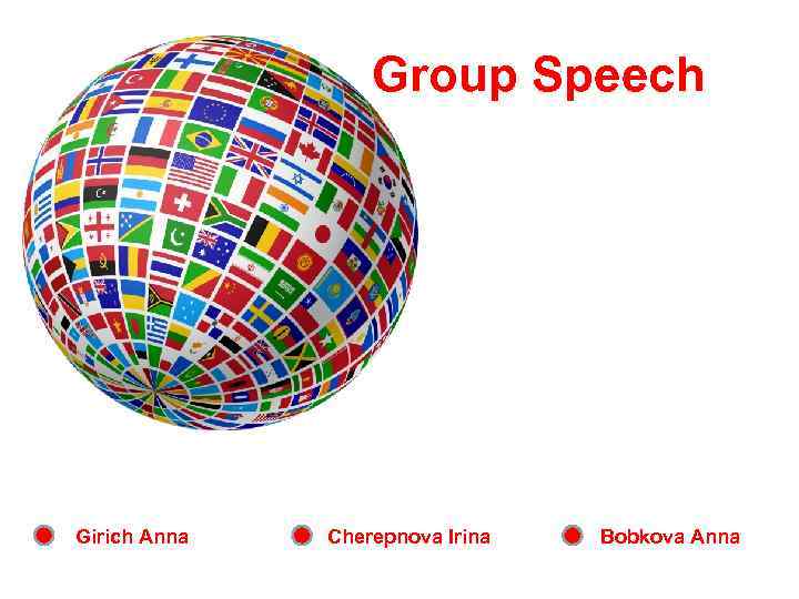 Group Speech Girich Anna Cherepnova Irina Bobkova Anna 