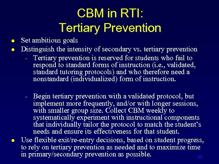 CBM in RTI: Tertiary Prevention l l Set ambitious goals Distinguish the intensity of