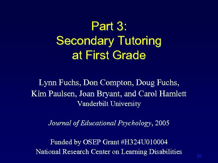 Part 3: Secondary Tutoring at First Grade Lynn Fuchs, Don Compton, Doug Fuchs, Kim