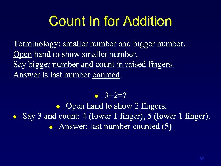 Count In for Addition Terminology: smaller number and bigger number. Open hand to show