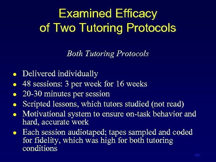 Examined Efficacy of Two Tutoring Protocols Both Tutoring Protocols l l l Delivered individually