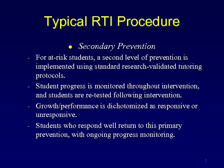 Typical RTI Procedure l − − Secondary Prevention For at-risk students, a second level