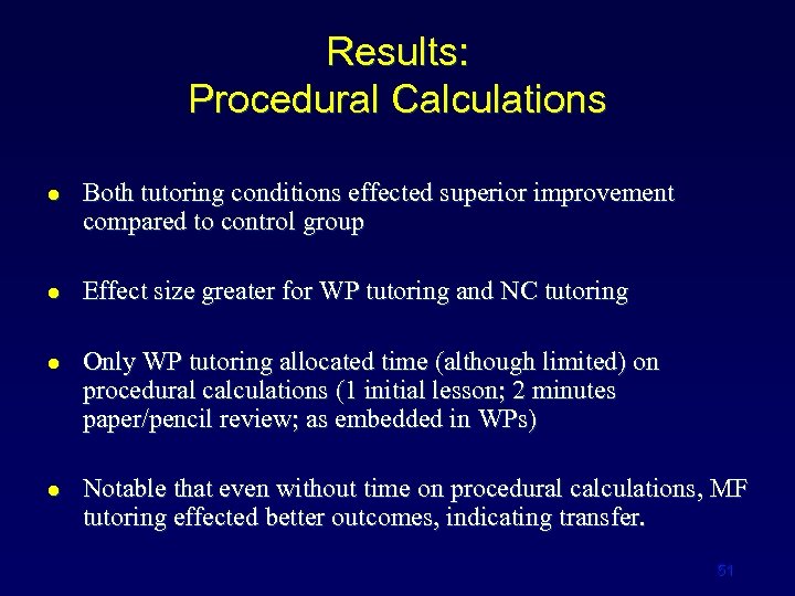 Results: Procedural Calculations l l Both tutoring conditions effected superior improvement compared to control