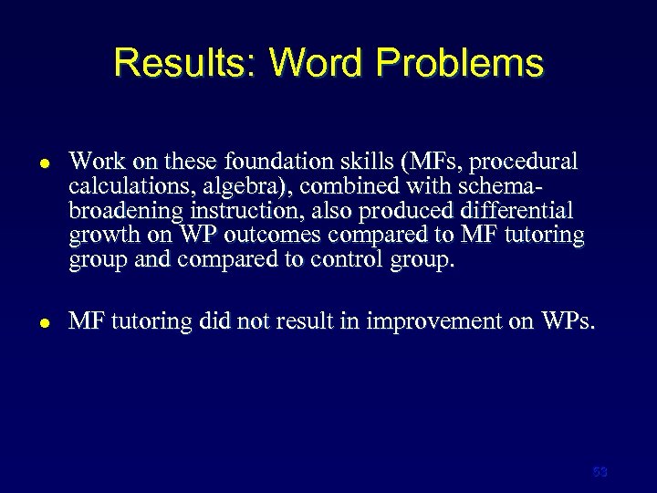Results: Word Problems l l Work on these foundation skills (MFs, procedural calculations, algebra),