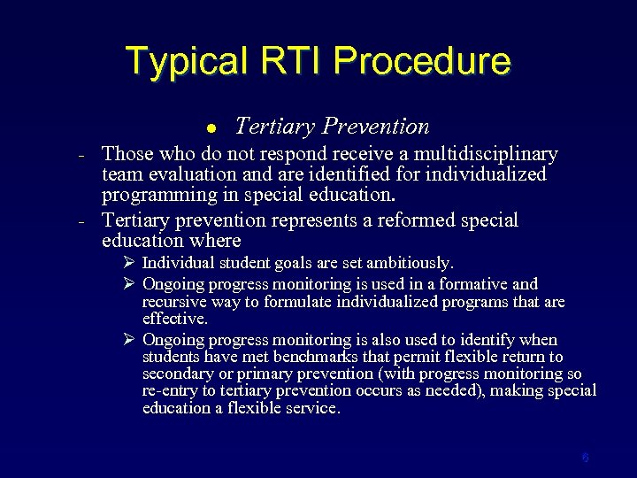 Typical RTI Procedure l − − Tertiary Prevention Those who do not respond receive