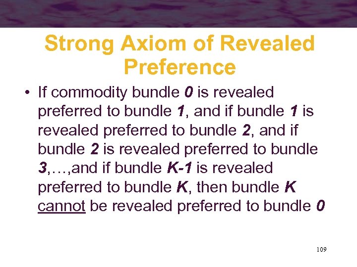 Strong Axiom of Revealed Preference • If commodity bundle 0 is revealed preferred to