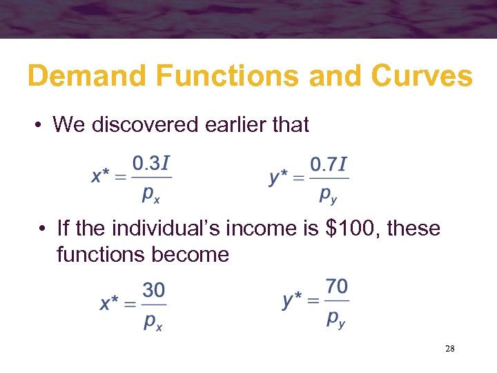 Demand Functions and Curves • We discovered earlier that • If the individual’s income