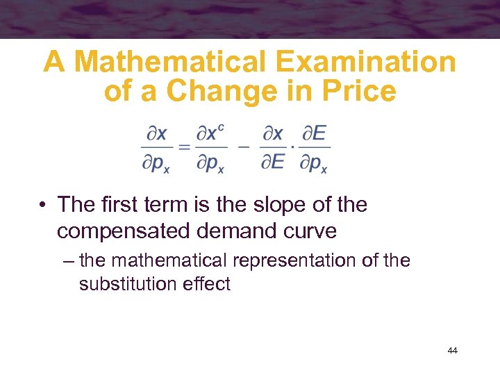 A Mathematical Examination of a Change in Price • The first term is the