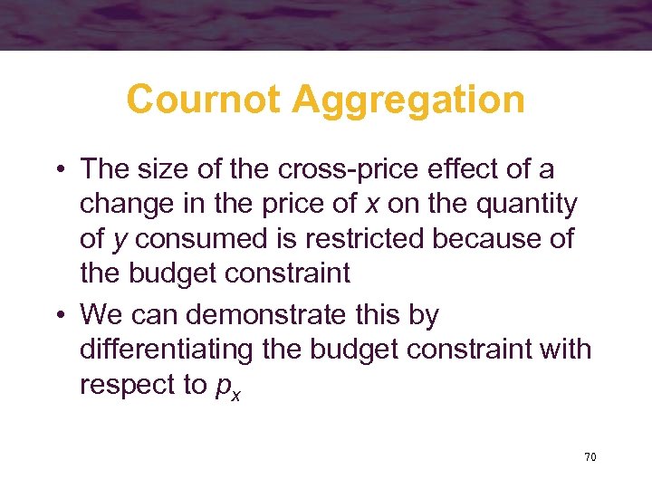 Cournot Aggregation • The size of the cross-price effect of a change in the