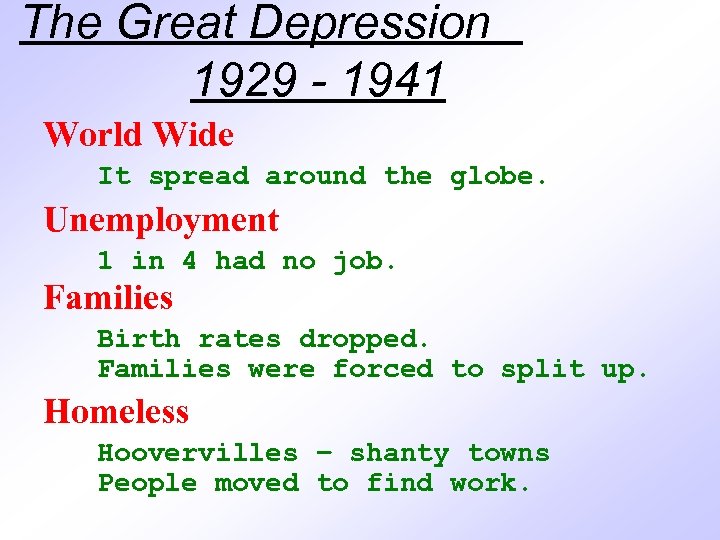 The Great Depression 1929 - 1941 World Wide It spread around the globe. Unemployment