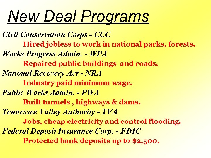 New Deal Programs Civil Conservation Corps - CCC Hired jobless to work in national