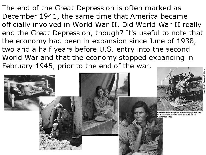 The end of the Great Depression is often marked as December 1941, the same