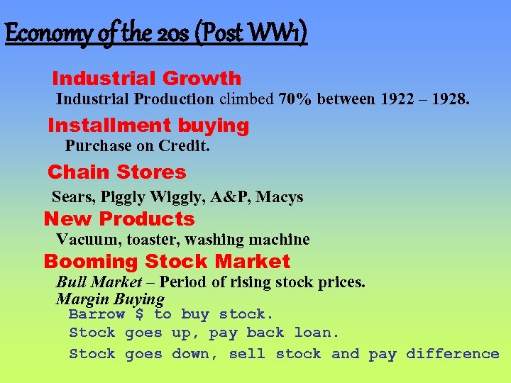 Economy of the 20 s (Post WW 1) Industrial Growth Industrial Production climbed 70%