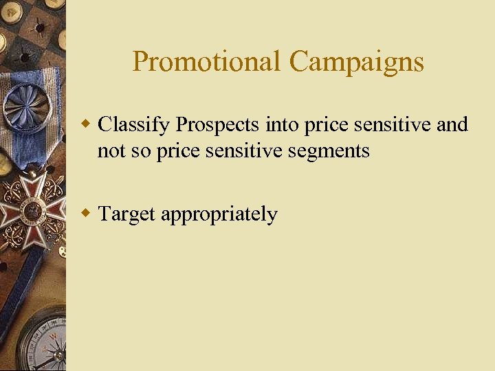 Promotional Campaigns w Classify Prospects into price sensitive and not so price sensitive segments