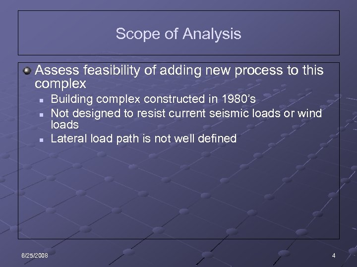 Scope of Analysis Assess feasibility of adding new process to this complex n n