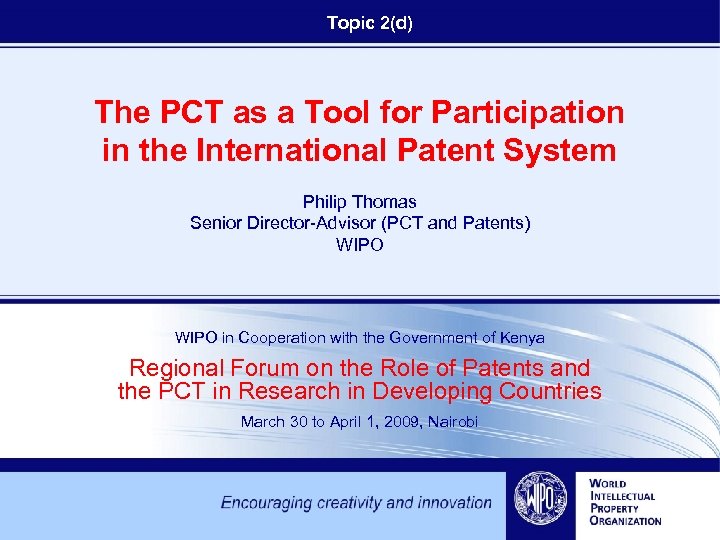 Topic 2(d) The PCT as a Tool for Participation in the International Patent System