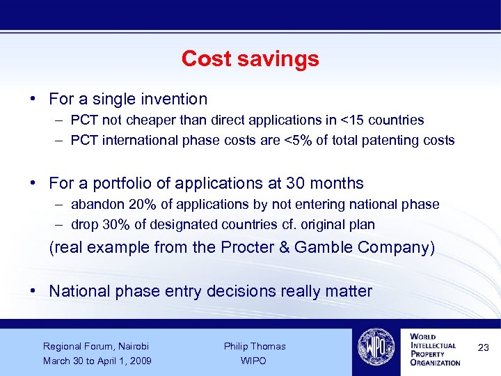 Cost savings • For a single invention – PCT not cheaper than direct applications