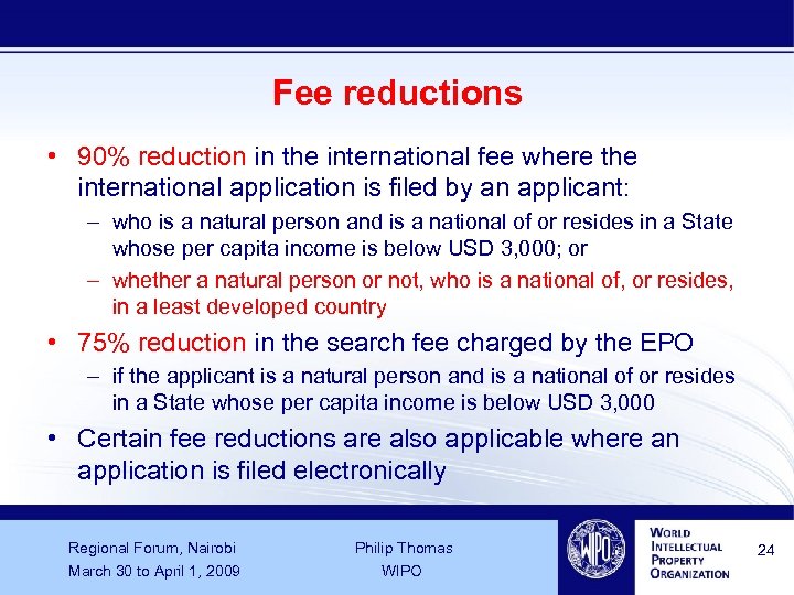 Fee reductions • 90% reduction in the international fee where the international application is