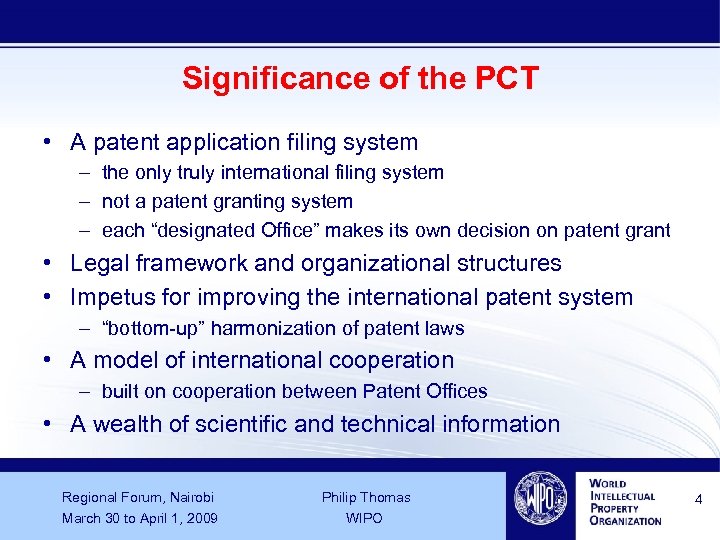 Significance of the PCT • A patent application filing system – the only truly