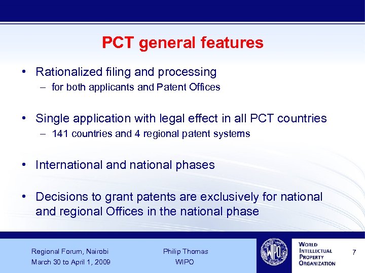 PCT general features • Rationalized filing and processing – for both applicants and Patent