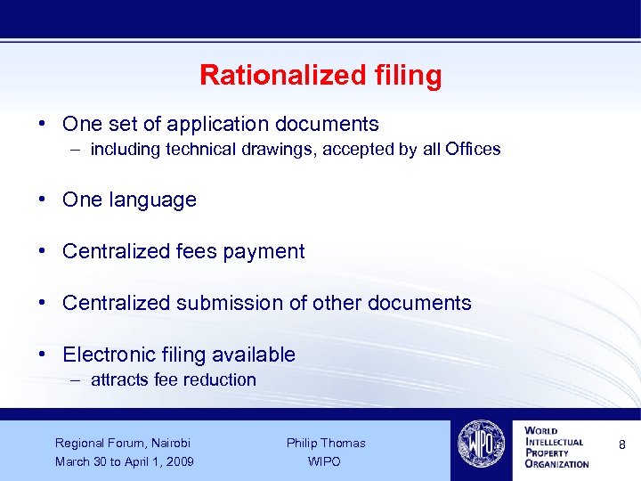 Rationalized filing • One set of application documents – including technical drawings, accepted by