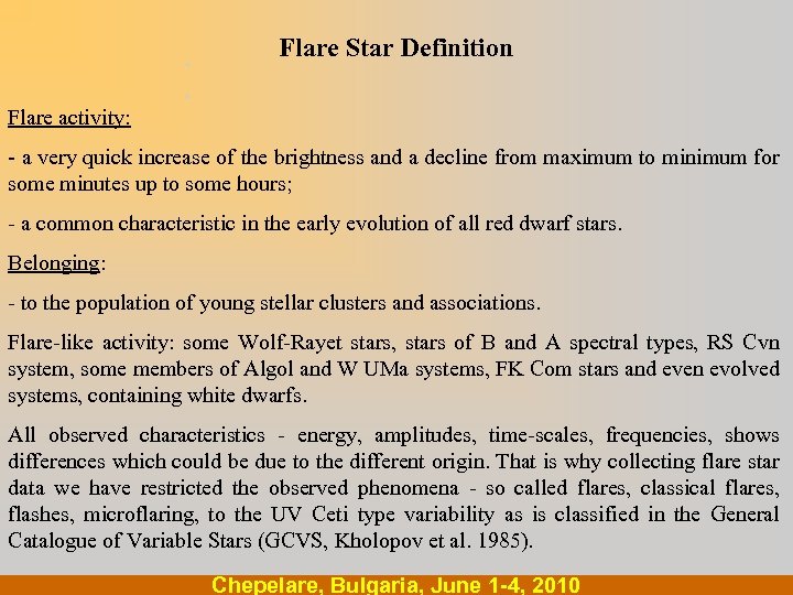 . . Flare Star Definition Flare activity: - a very quick increase of the